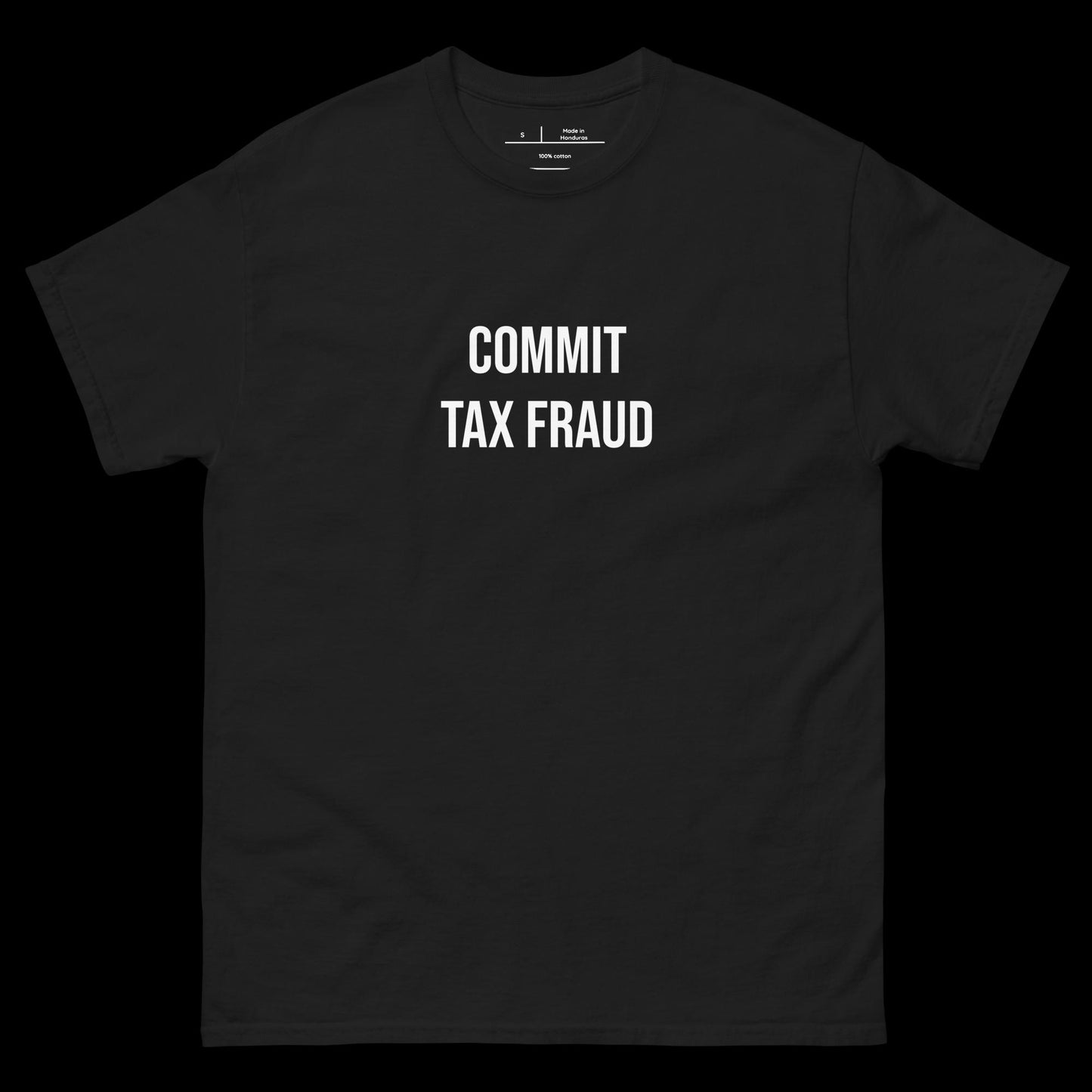 COMMIT TAX FRAUD - DIRTY TEE