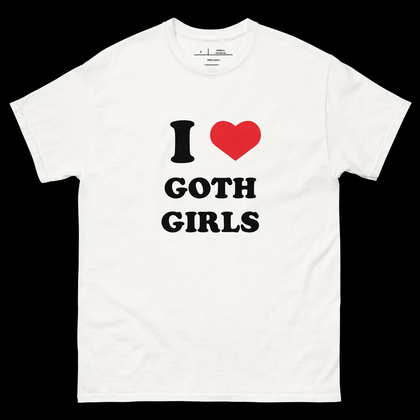 I <3 GOTH GIRLS - DIRTY TEE