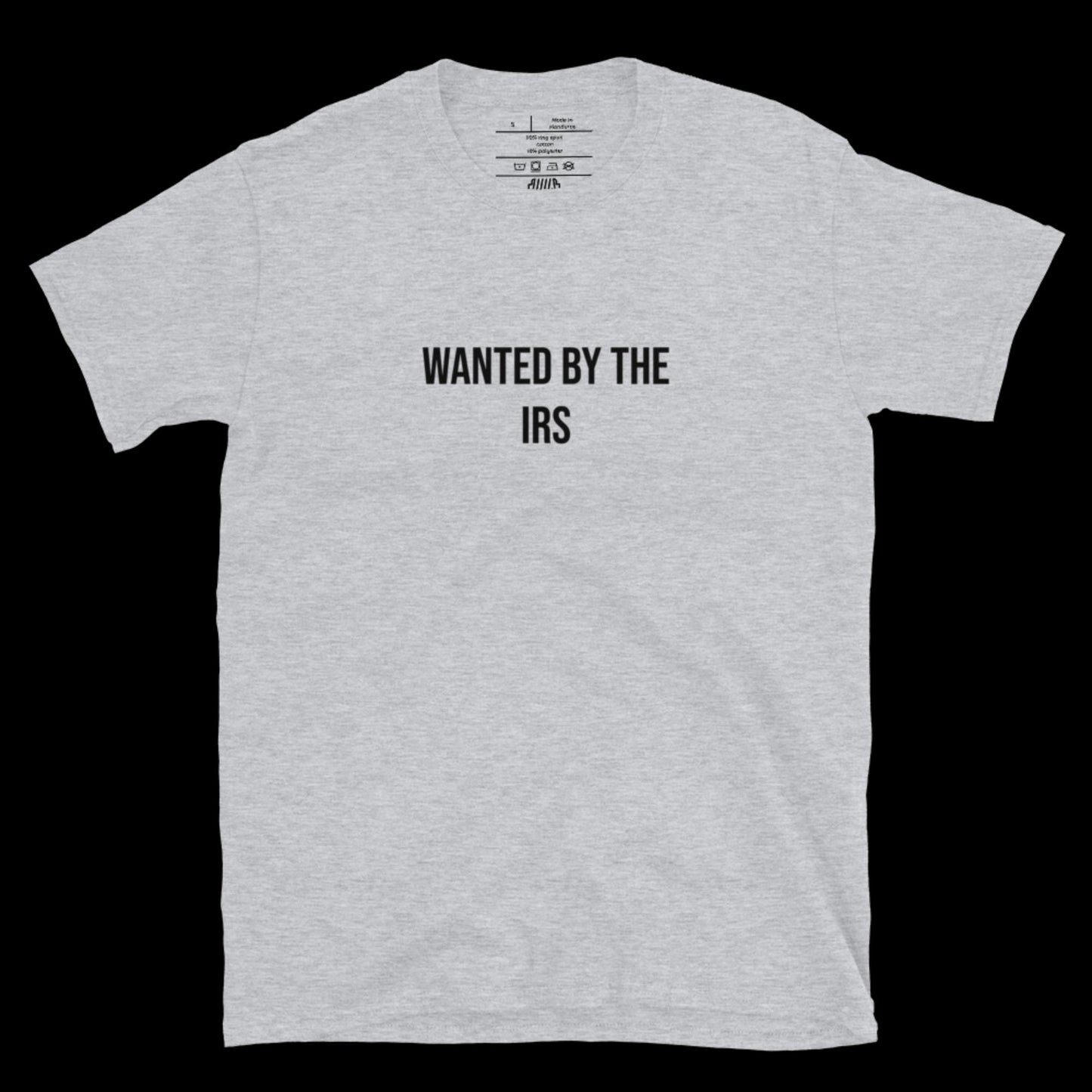 WANTED BY THE IRS - DIRTY TEE