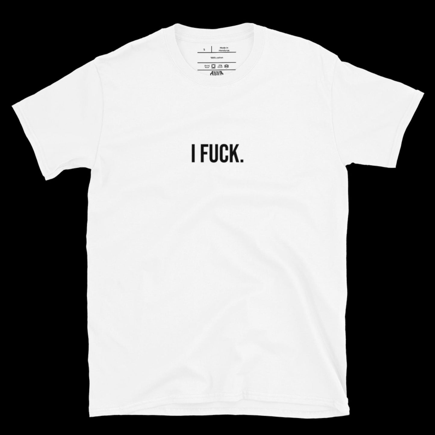I FUCK - DIRTY TEE