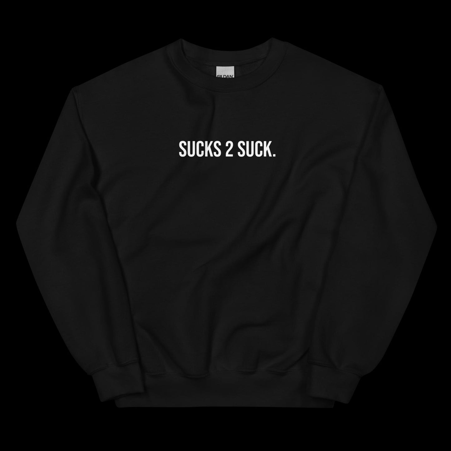 SUCKS 2 SUCK - CREW NECK