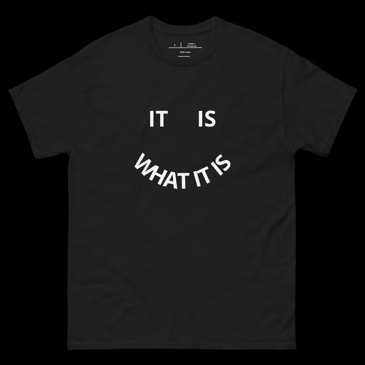 IT IS WHAT IT IS - DIRTY TEE