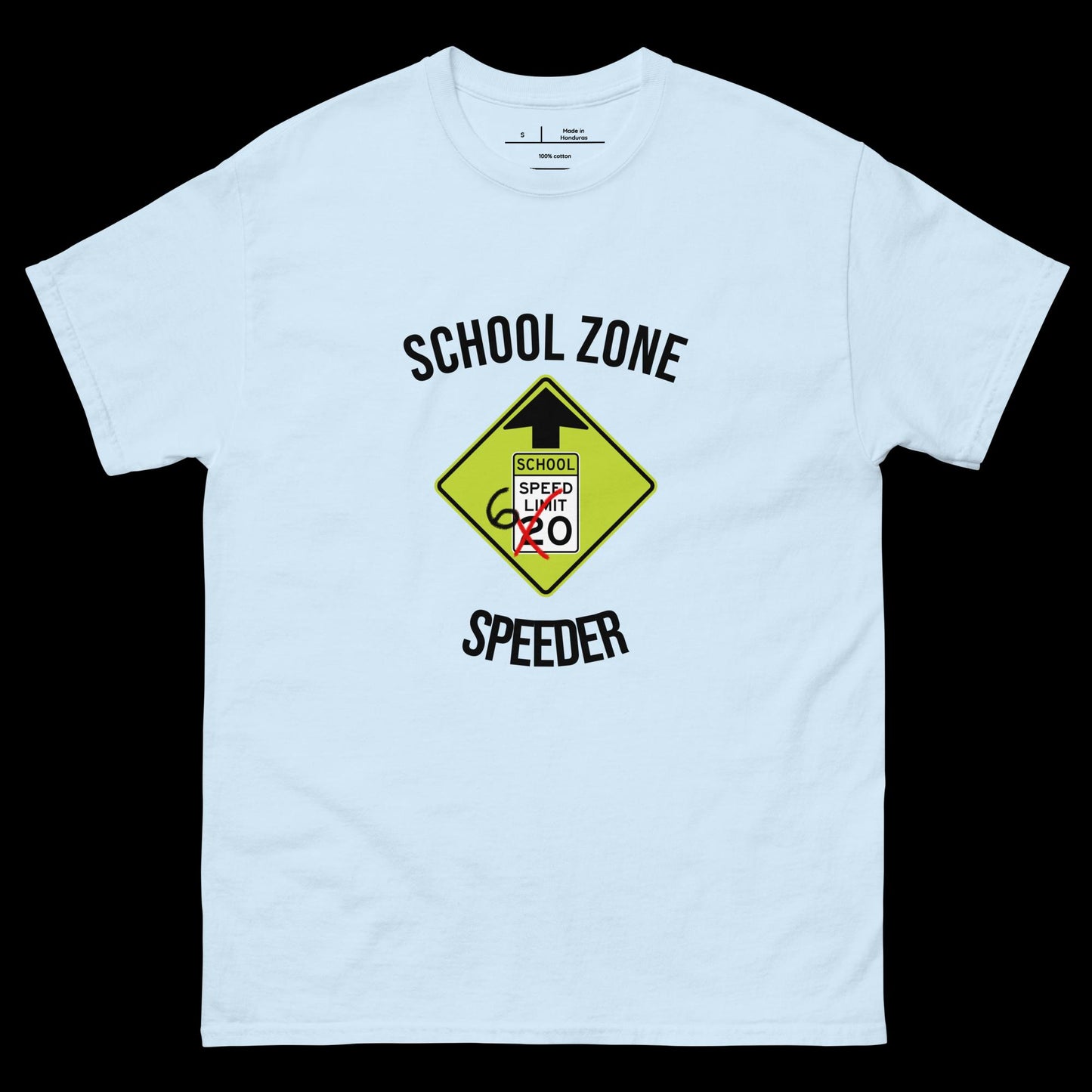 SCHOOL ZONE SPEEDER - DIRTY TEE