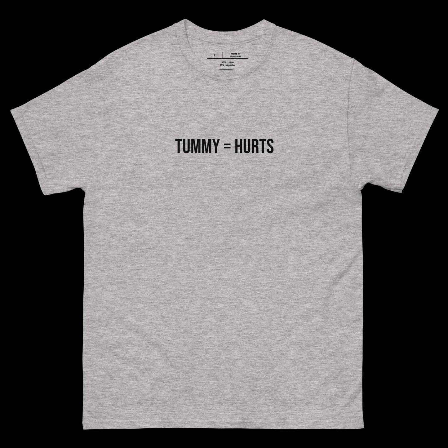 TUMMY HURTS - DIRTY TEE