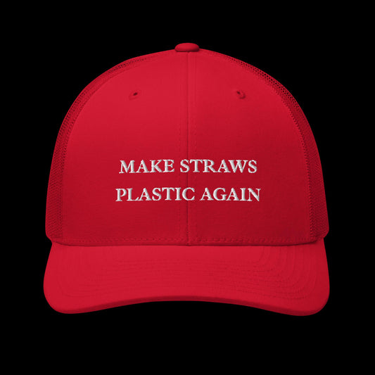 MAKE STRAWS PLASTIC AGAIN - DIRTY HAT