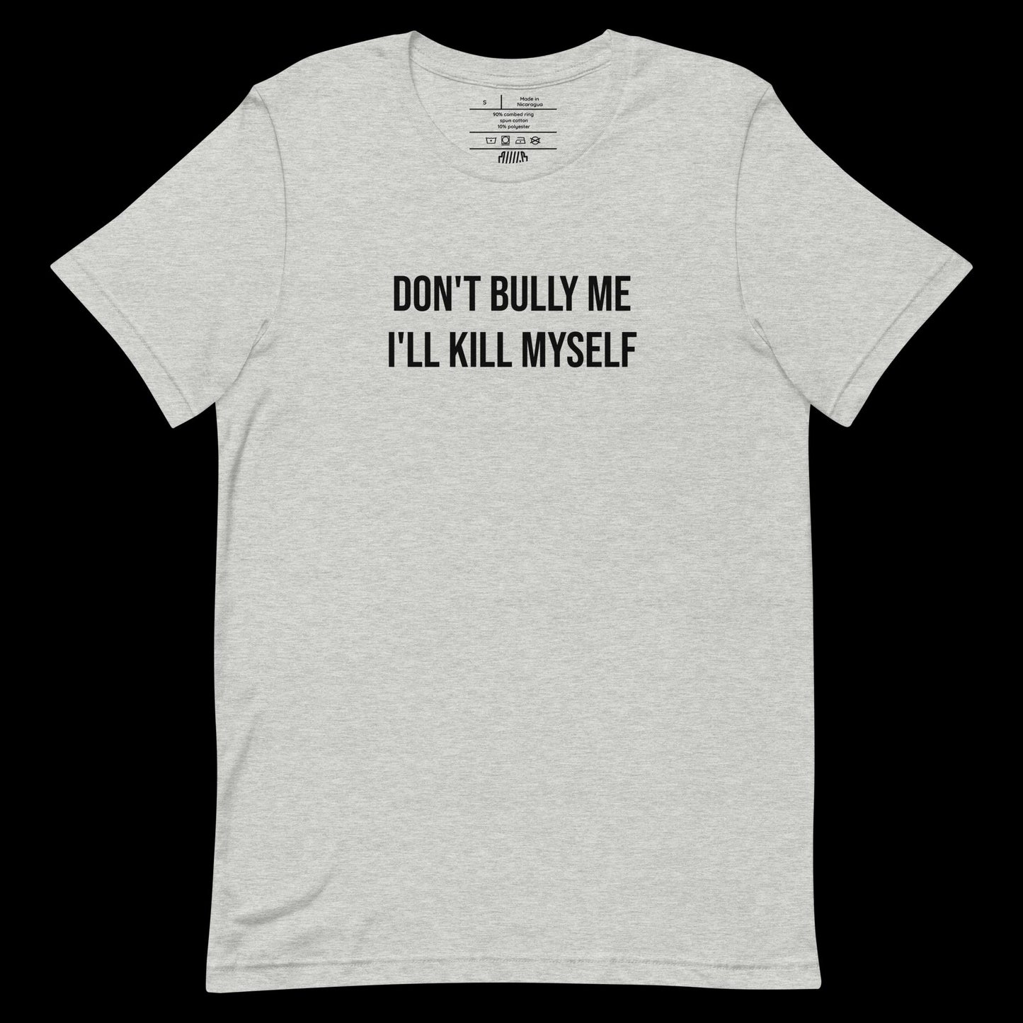 DON'T BULLY ME - DIRTY TEE