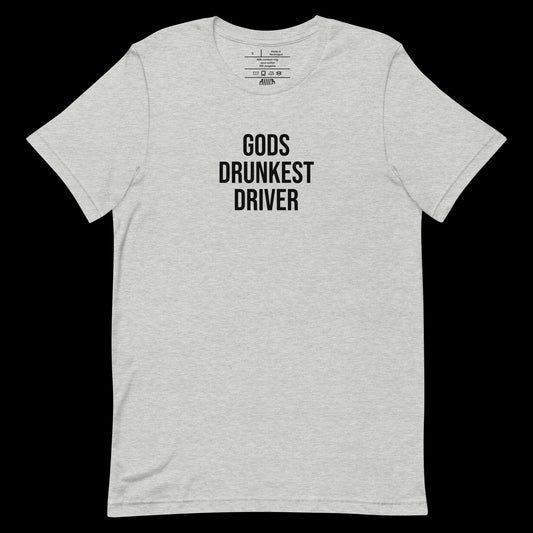 GODS DRUNKEST DRIVER - DIRTY TEE