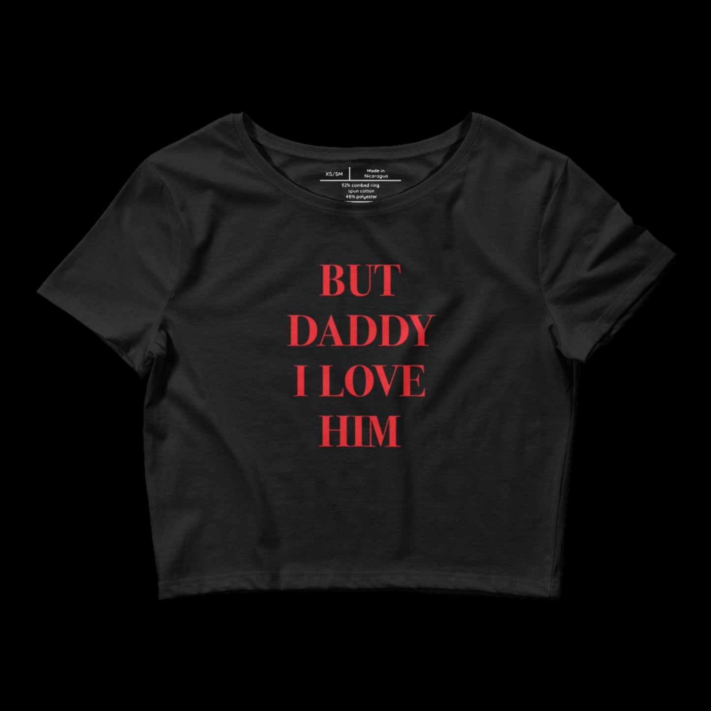 BUT DADDY I LOVE HIM - CROP TOP