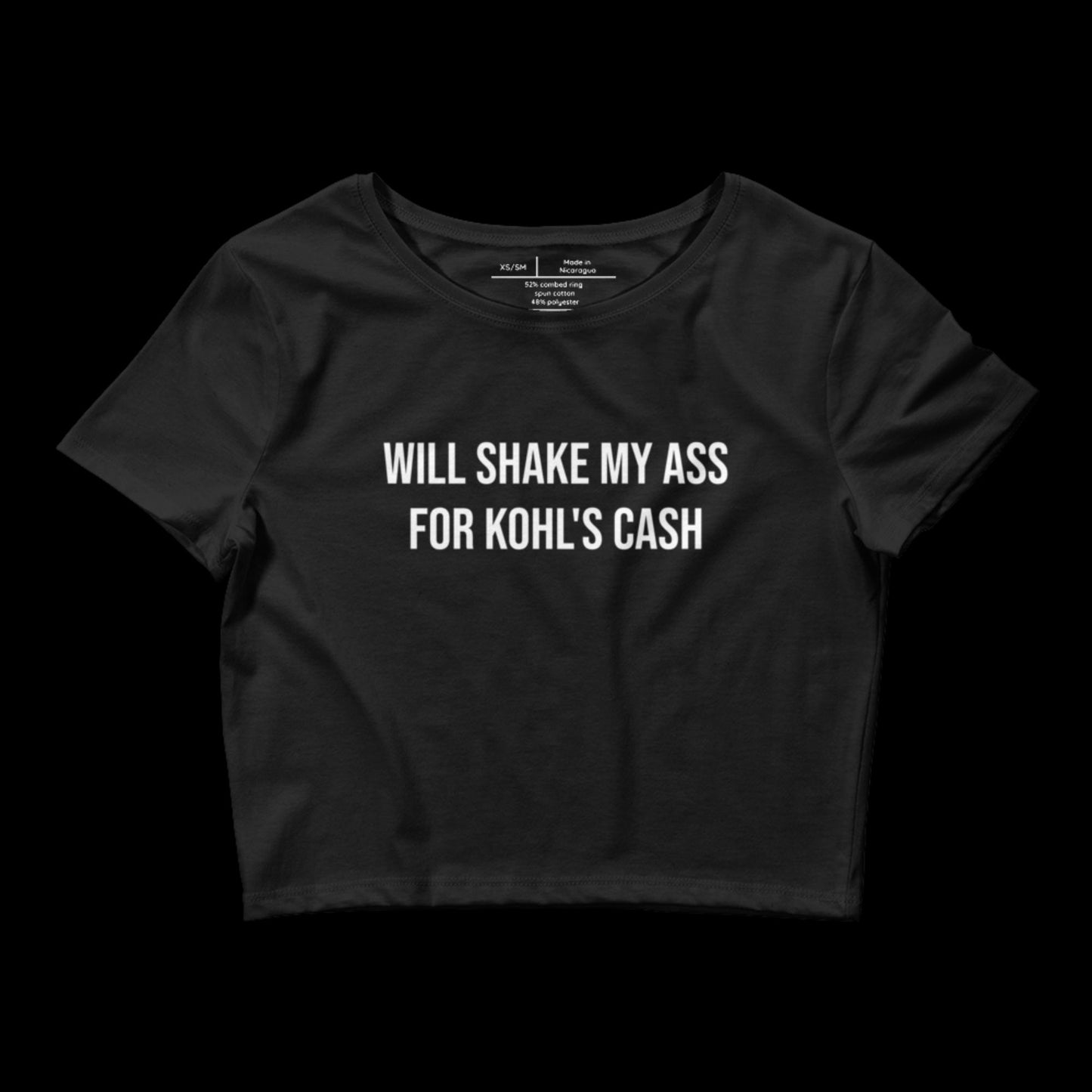 WILL SHAKE MY ASS FOR KOHL'S CASH - CROP TOP